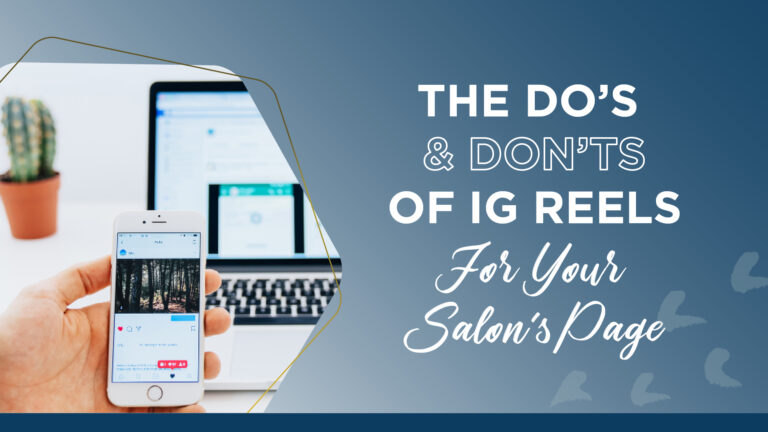 The Do's and Don'ts of Instagram Reels For Your Salon's Page