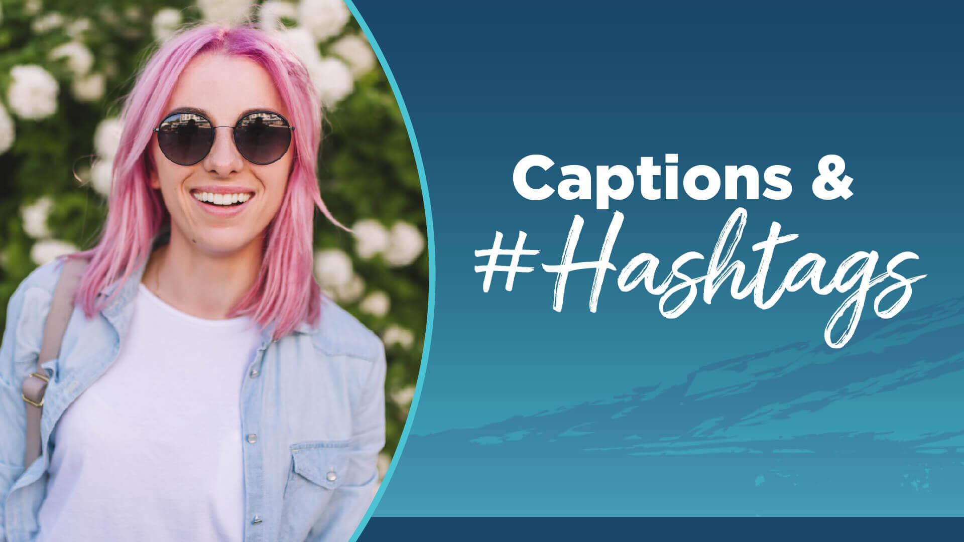 Captions and Hashtags header