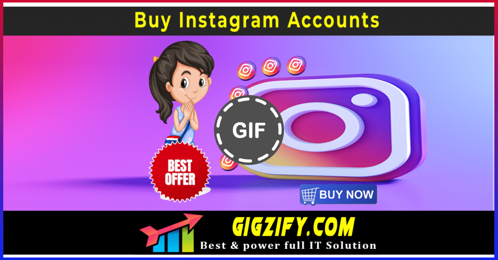 Buy Instagram Accounts - With gigzify , At the best price