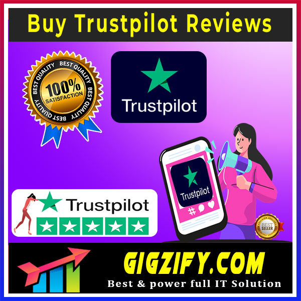 Buy Trustpilot Reviews - gigzify Best Services & Cheap Price